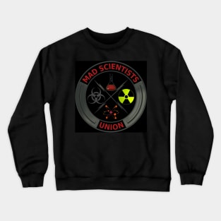 Mad Scientists Union Crewneck Sweatshirt